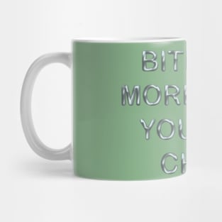 Bite off more than you can chew Mug